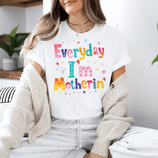 Everyday I'm Motherin' Unisex Garment-Dyed T-shirt