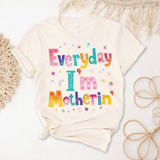 Everyday I'm Motherin' Unisex Garment-Dyed T-shirt